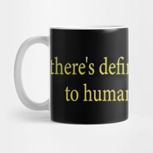 there's definitely no logic to human behaviour Mug